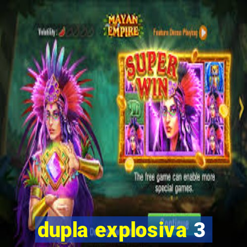 dupla explosiva 3